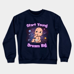 Starry-Eyed Dreams: Start Young, Dream Big Crewneck Sweatshirt